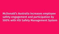 McDonald’s Australia increases employee safety engagement by 500% with HSI SMS McDonald’s Australia increases employee safety engagement by 500% with HSI SMS