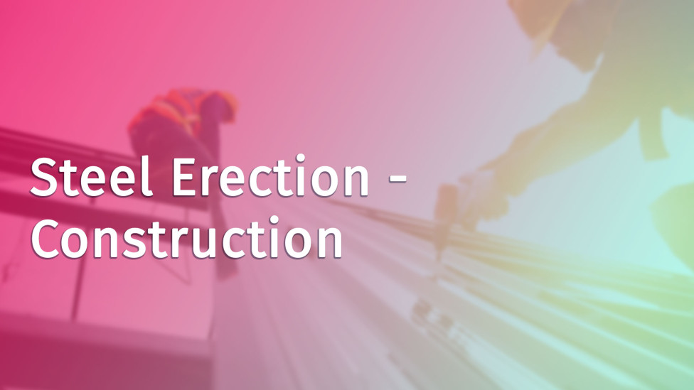 Steel Erection - Construction Steel Erection - Construction