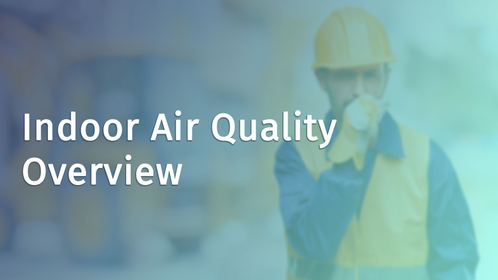 Indoor Air Quality Overview Indoor Air Quality Overview