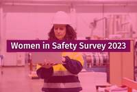 2023 Women in Safety Survey Report 2023 Women in Safety Survey Report