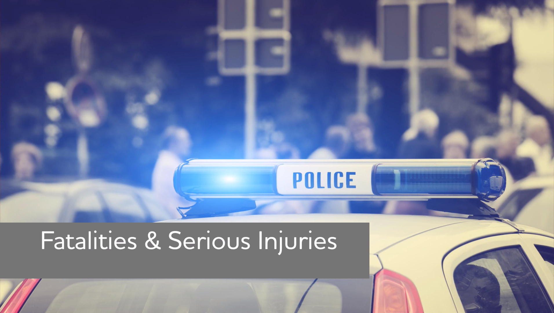 Fatalities & Serious Injuries Fatalities & Serious Injuries